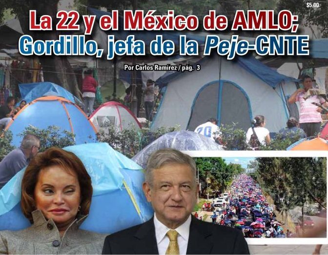 La 22 y el México de AMLO; Gordillo, jefa de la Peje-CNTE: Carlos Ramírez