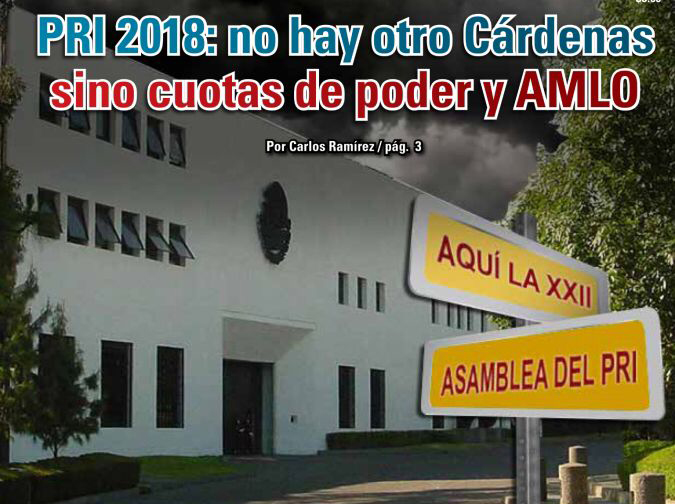 PRI 2018: no hay otro Cárdenas sino cuotas de poder y AMLO: Carlos Ramírez