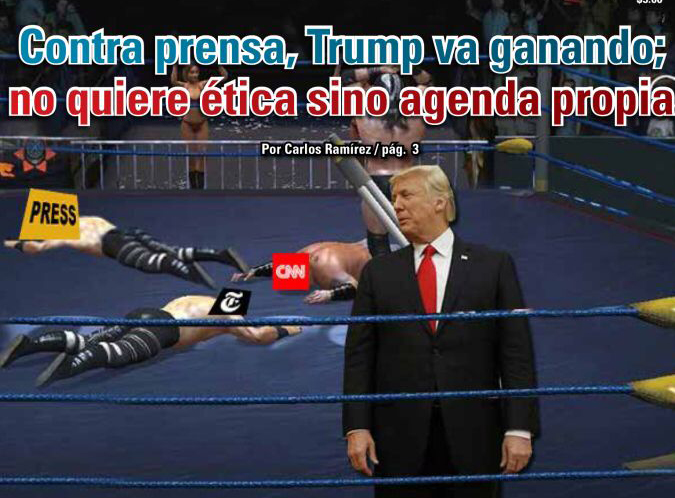 Contra prensa, Trump va ganando; no quiere ética sino agenda propia: Carlos Ramírez