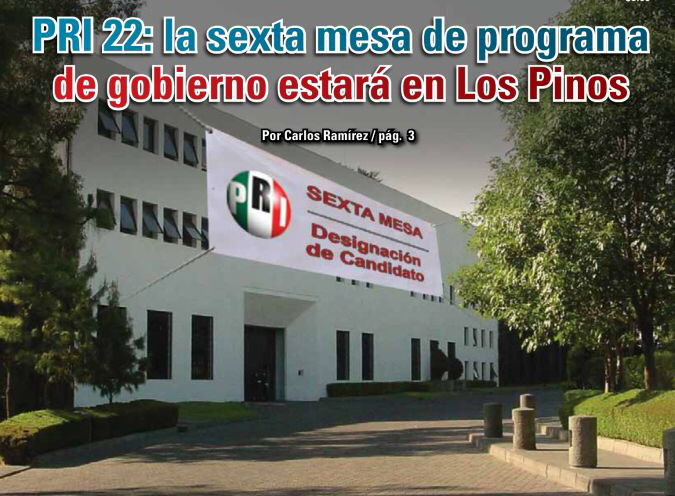 PRI 22: la sexta mesa de programa de gobierno estará en Los Pinos: Carlos Ramírez