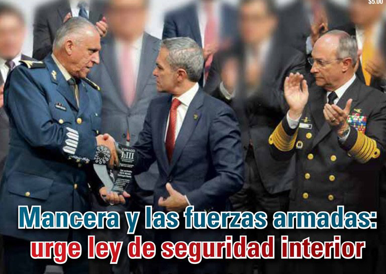 Mancera y las fuerzas armadas: urge ley de seguridad interior: Carlos Ramírez