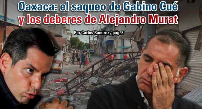 Oaxaca: el saqueo de Gabino Cué y los deberes de Alejandro Murat: Carlos Ramírez