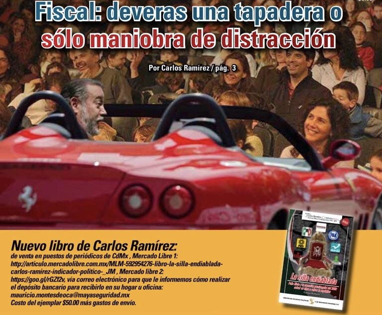 Fiscal: deveras una tapadera o sólo maniobra de distracción: Carlos Ramírez
