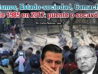 Sismos, Estado-sociedad, Camacho, de 1985 en 2017: puente o socavón: Carlos Ramírez