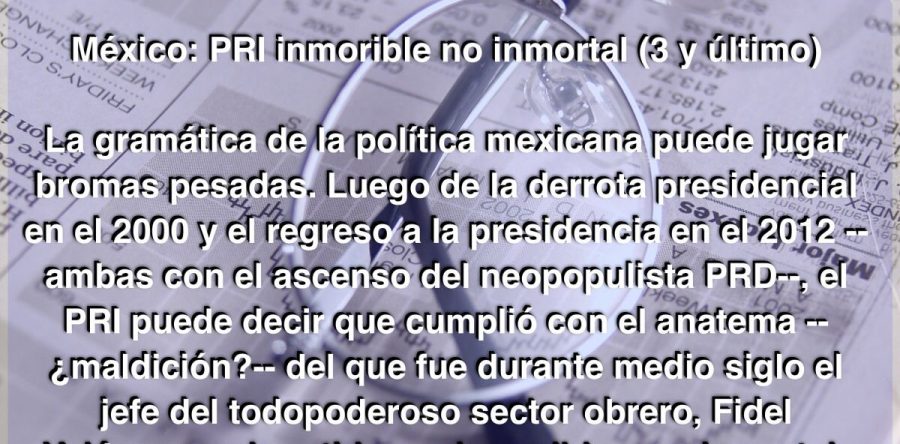 México: PRI inmorible no inmortal (3 y último): Carlos Ramírez
