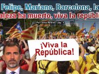 Felipe, Mariano, Barcelona, la realeza ha muerto, viva la república: Carlos Ramírez