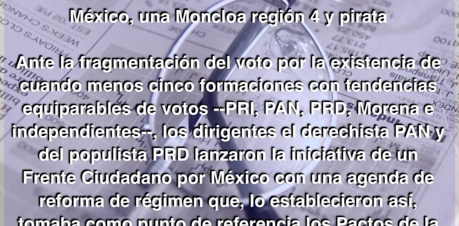 México, una Moncloa región 4 y pirata: Carlos Ramírez