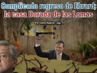 Complicado regreso de Ebrard; la casa Dorada de las Lomas: Carlos Ramírez