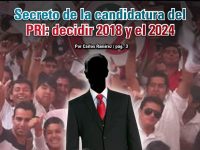 Secreto de la candidatura del PRI: decidir 2018 y el 2024: @CarlosRamirezh