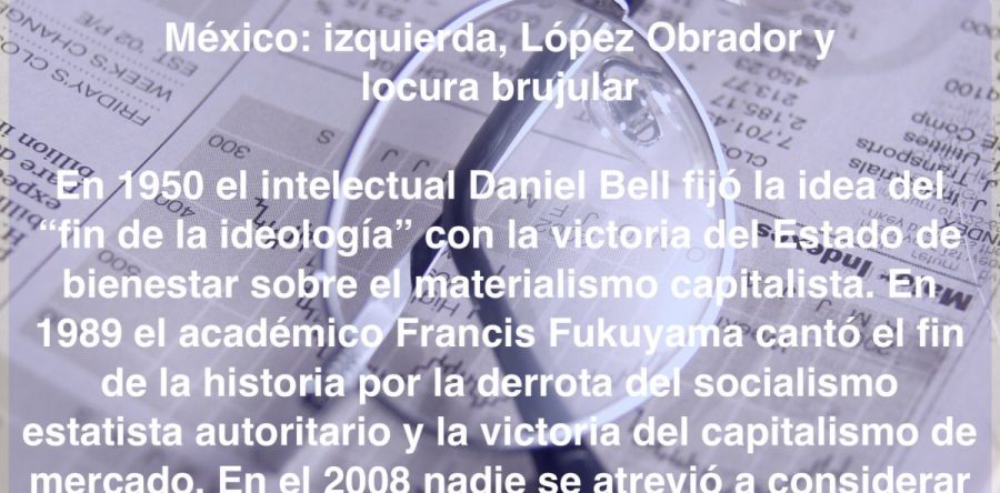 México: izquierda, López Obrador y locura brujular: Carlos Ramírez
