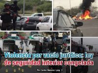Violencia por vacío jurídico; ley de Seguridad Interior congelada: Carlos Ramírez