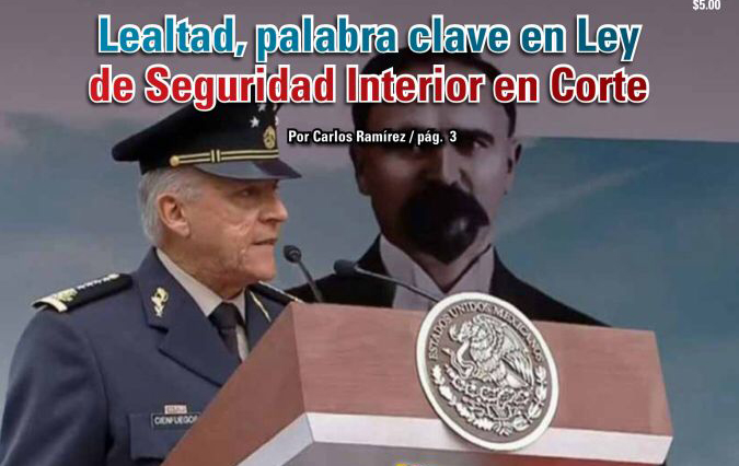 Lealtad, palabra clave en Ley de Seguridad Interior en Corte: Carlos Ramírez