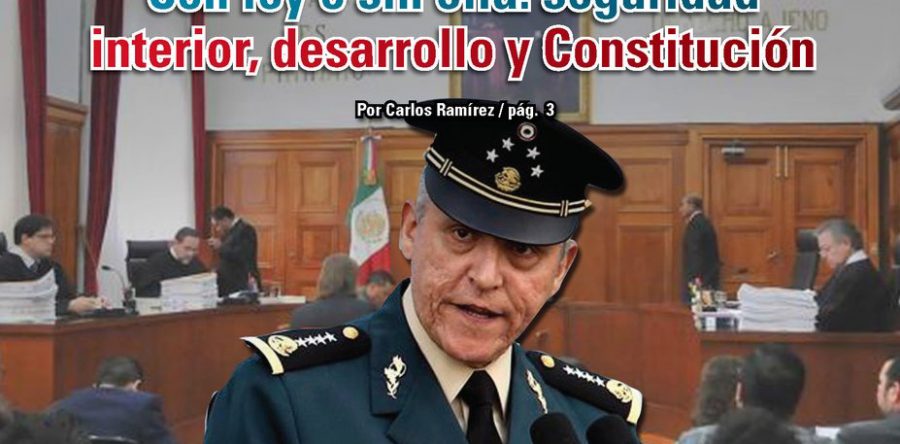 Con ley o sin ella: seguridad interior, desarrollo y Constitución: Carlos Ramírez