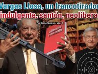 Vargas Llosa, un francotirador indulgente, santón, neoliberal: Carlos Ramírez
