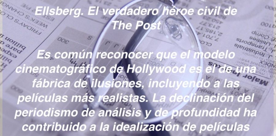 Ellsberg. El verdadero héroe civil de The Post: Carlos Ramírez