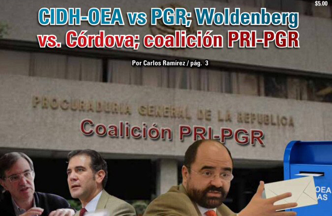 CIDH-OEA vs PGR; Woldenberg vs. Córdova; coalición PRI-PGR: Carlos Ramírez