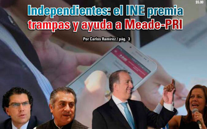Independientes: el INE premia trampas y ayuda a Meade-PRI:  Carlos Ramírez