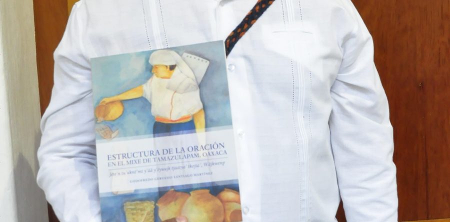 Presentan libro “Estructura de la Oración en el Mixe de Tamazulapam” de Godofredo Santiago
