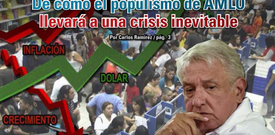 De cómo el populismo de AMLO llevará a una crisis inevitable: Carlos Ramírez
