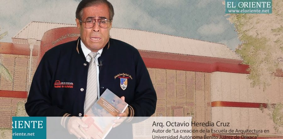Libro de Octavio Heredia Cruz sobre Arquitectura de la UABJO: Alfredo Martínez de Aguilar
