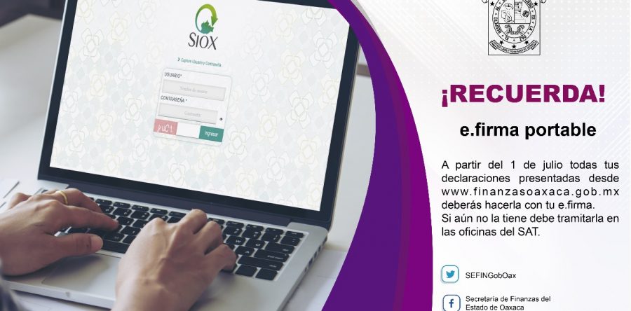 A partir de julio las declaraciones estatales solo podrán presentarse con la e.firma