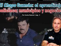 El Chapo Guzmán: el aprendizaje policiaco; municipios y negocios: Carlos Ramírez