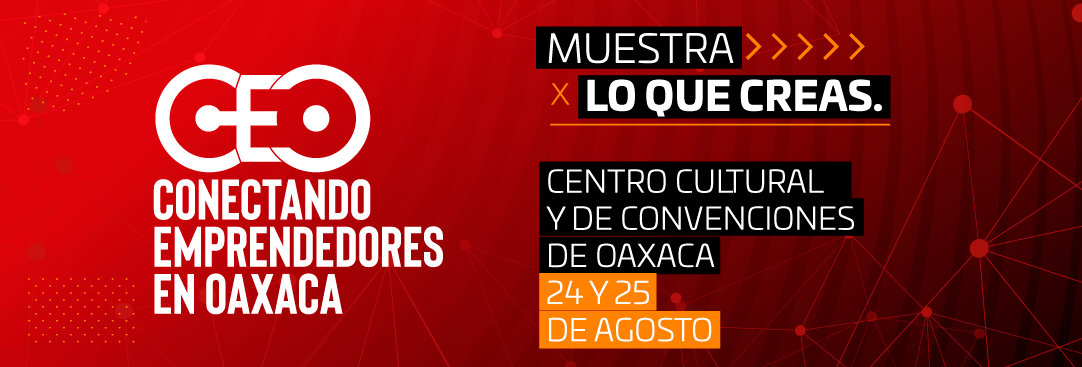Oaxaca, sede del encuentro de emprendimiento más importante del sureste de México