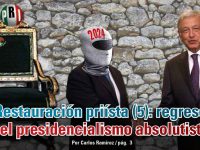 Restauración priísta (5): regreso del presidencialismo absolutista: Carlos Ramírez