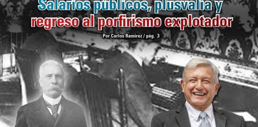Salarios públicos, plusvalía y  regreso al porfirismo explotador: Carlos Ramírez