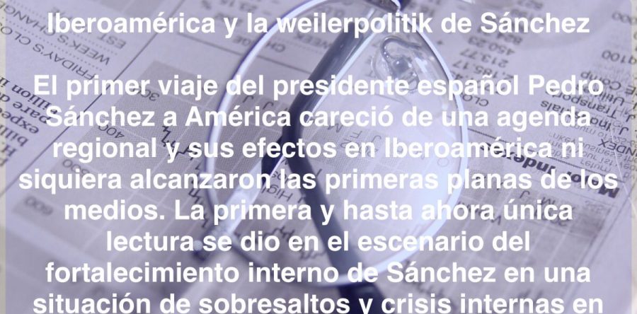 Iberoamérica y la weilerpolitik de Sánchez: Carlos Ramírez