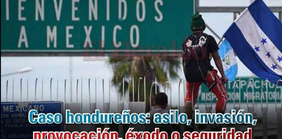 Caso hondureños: asilo, invasión, provocación, éxodo o seguridad: Carlos Ramírez