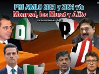 PRI AMLO 2021 y 2024 vía Monreal, los Murat y Alito: Carlos Ramírez