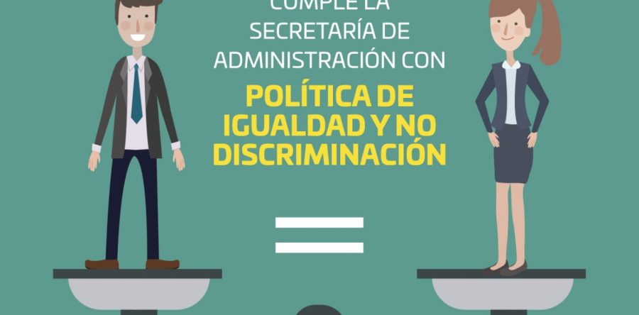 Cumple Secretaría de Administración con  Política de Igualdad Laboral y No Discriminación