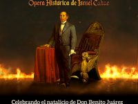 Ópera Histórica por el natalicio de Benito Juárez