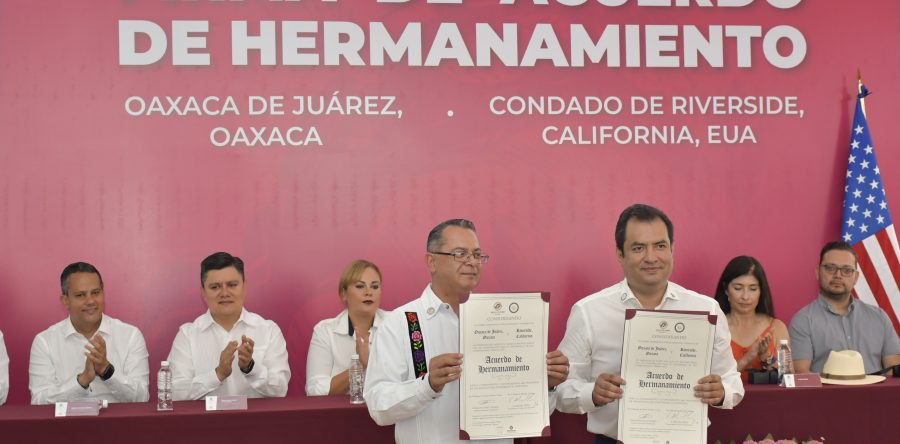 Concretan Oaxaca de Juárez y Riverside, California, lazos de cooperación bilateral