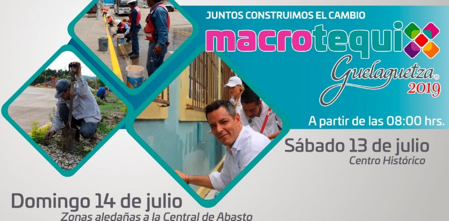 Oaxaca te necesita, súmate al Macro Tequio Guelaguetza 2019