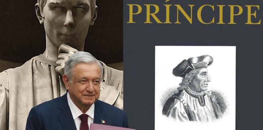 AMLO, lector de Machiavelli: fines, voluntad, fortuna o profeta armado: Carlos Ramírez
