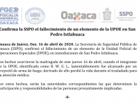 Confirma la SSPO el fallecimiento de un elemento de la UPOE en San Pedro Ixtlahuaca