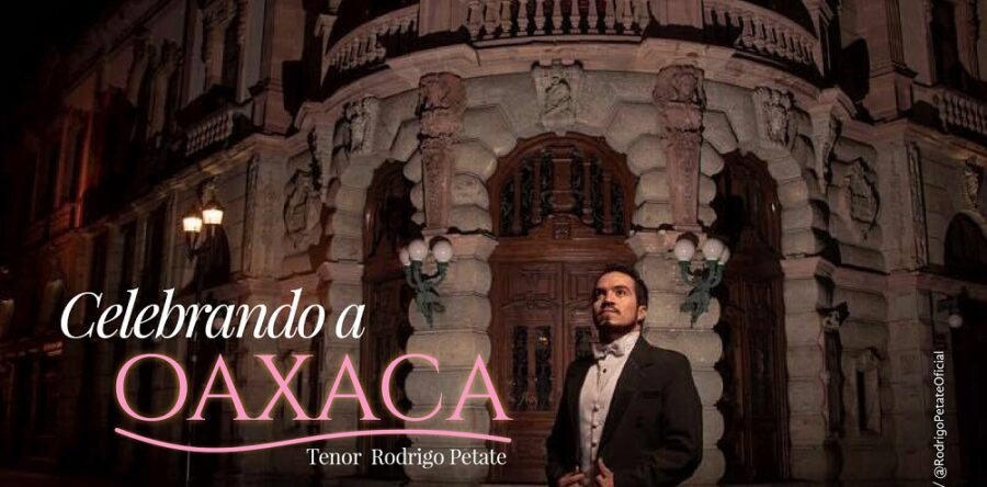 Anuncia Seculta concierto virtual “Celebrando a Oaxaca” del tenor oaxaqueño Rodrigo Petate