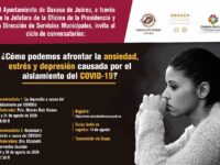 Invita Ayuntamiento de Oaxaca a conversatorio sobre depresión y ansiedad a causa del COVID-19