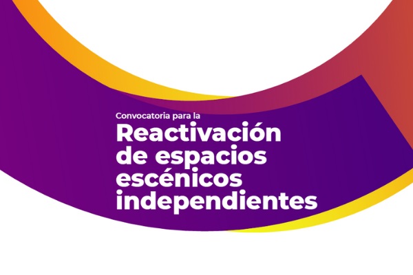 Emiten convocatoria para la reactivación de espacios escénicos independientes