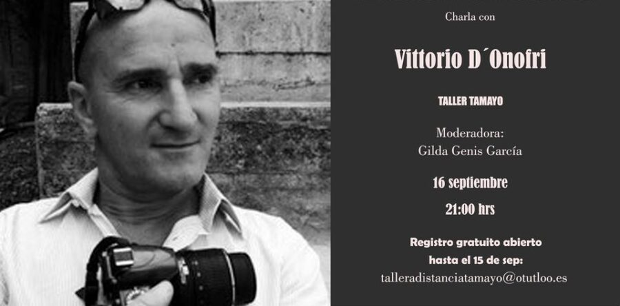 Invita taller de artes plásticas “Rufino Tamayo” a participar en la charla con el fotógrafo Vittorio D’Onofri