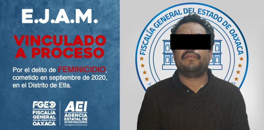 Logramos vincular a proceso a probable feminicida que privó de la vida a su esposa, en el Distrito de Etla: Fiscalía General