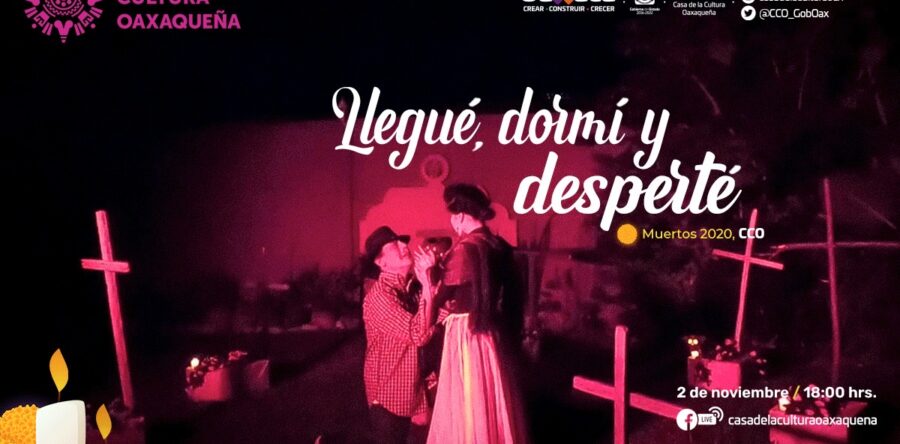 Presentará la Casa de la Cultura Oaxaqueña “Llegué, dormí y desperté”