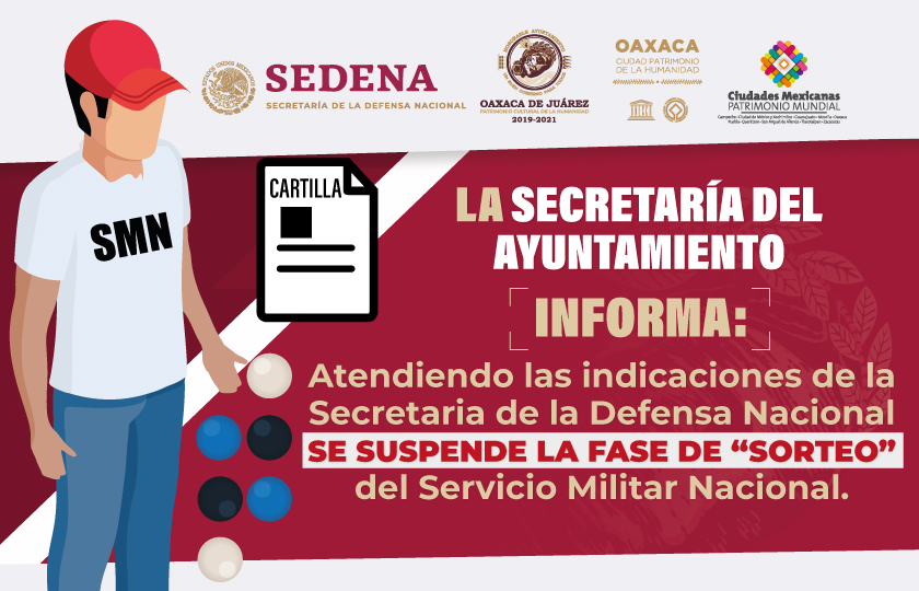 Informa Ayuntamiento de Oaxaca suspensión de la fase de sorteo del Servicio Militar Nacional