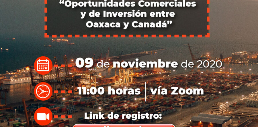 Invita Secretaría de Economía al seminario virtual “Oportunidades Comerciales y de Inversión entre Oaxaca y Canadá”