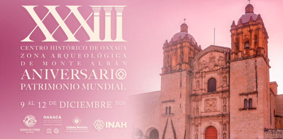 Celebrará Oaxaca de Juárez, de manera virtual, 33 años de ser Patrimonio Mundial