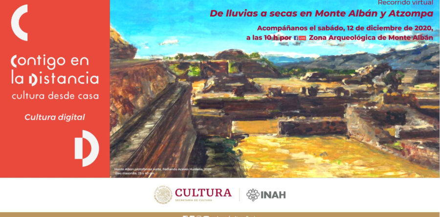 Recorrido virtual “De lluvias a secas en Monte Albán y Atzompa”