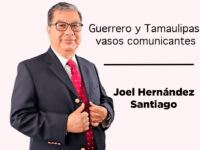Guerrero y Tamaulipas: vasos comunicantes: Joel Hernández Santiago
