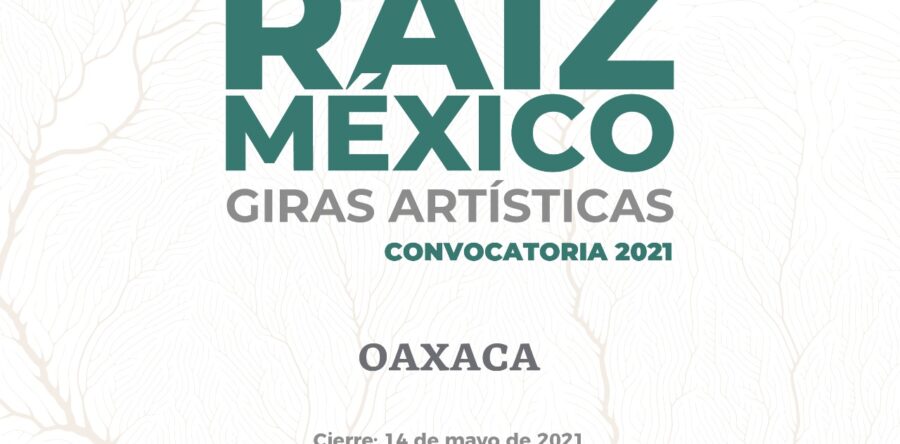 Participa Oaxaca en la convocatoria “Raíz México: Giras artísticas”